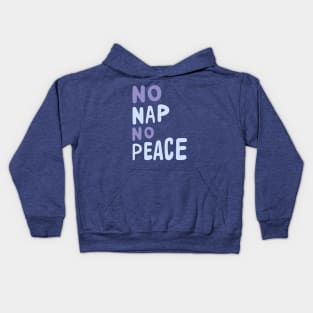 No Nap No Peace Kids Hoodie